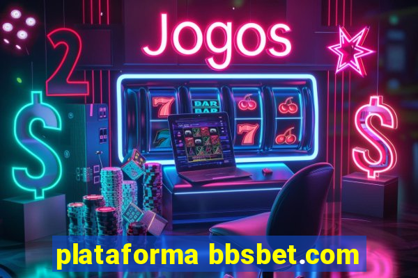 plataforma bbsbet.com